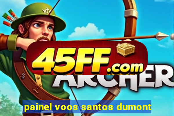 painel voos santos dumont